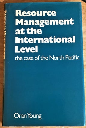Item #021097 Resource Management at the International Level, the Case of the North Pacific. Oran...