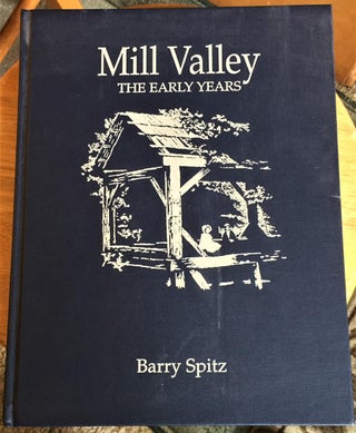Item #021103 Mill Valley, the Early Years. Barry Spitz