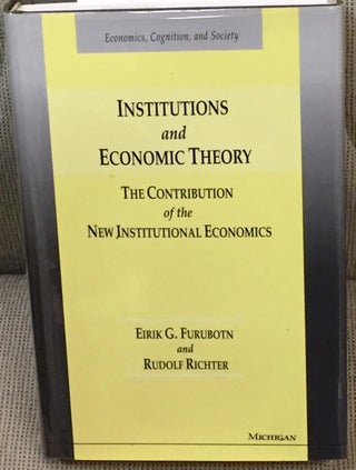 Item #021387 Institutions and Economic Theory, the Contribution of the New Institutional...