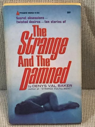 Item #021839 The Strange and the Damned. Denys Val Baker