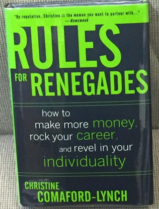 Item #021882 Rules for Renegades. Christine Comaford-Lynch