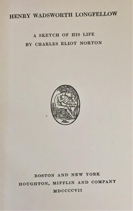 Item #022019 Henry Wadsworth Longfellow, a Sketch of His Life. Charles Eliot Norton