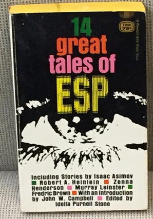 Item #022321 14 Great Tales of ESP. Idella Purnell Stone, Robert A. Heinlein John W. Campbell...