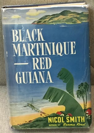 Item #022342 Black Martinique - Red Guiana. Nicol Smith