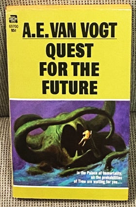 Item #022632 Quest for the Future. A E. Van Vogt