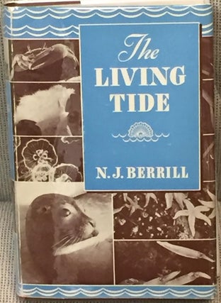 Item #022757 The Living Tide. N. J. Berrill