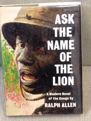 Item #022785 Ask the Name of the Lion. Ralph ALLEN