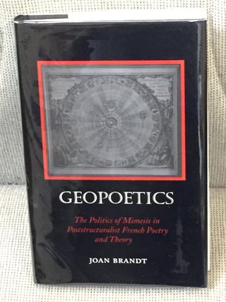 Item #022925 Geopoetics, the Politics of Mimesis in Poststructuralist French Poetry and Theory....