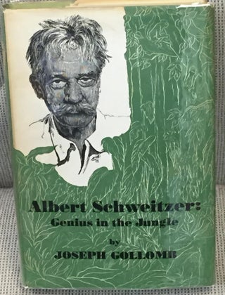 Item #023010 Albert Schweitzer: Genius in the Jungle. Joseph Gollomb
