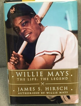 Item #023142 Willie Mays, the Life, the Legend. James S. Hirsch