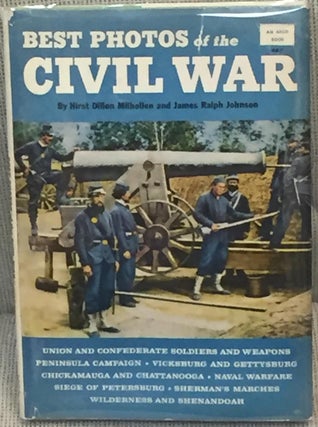 Item #023308 Best Photos of the Civil War. Hirst Dillon Milhollen, James Ralph Johnson