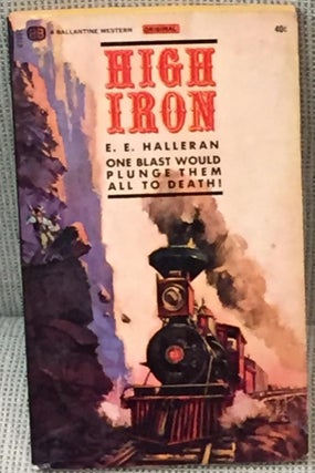 Item #023463 High Iron. E E. Halleran