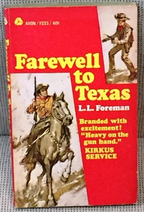 Item #023466 Farewell to Texas. L. L. Foreman
