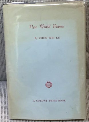Item #023828 New World Poems. Chen Wei Lu