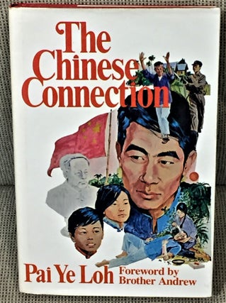 Item #024349 The Chinese Connection. Brother Andrew Pai Ye Loh, foreword