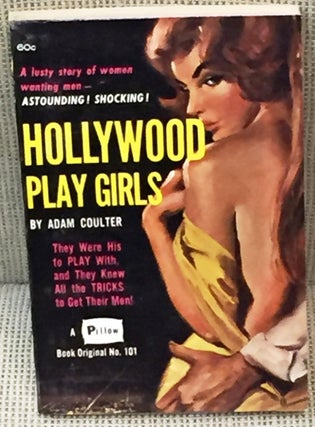 Item #024468 Hollywood Play Girls. Adam Coulter