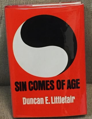 Item #024968 Sin Comes of Age. Duncan E. Littlefair