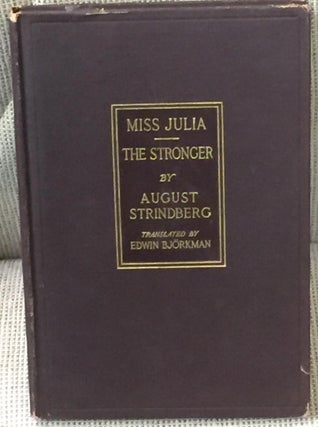 Item #025093 Plays By August Strindberg, Miss Julia, the Stronger. August Strindberg, Edwin Bjorkman