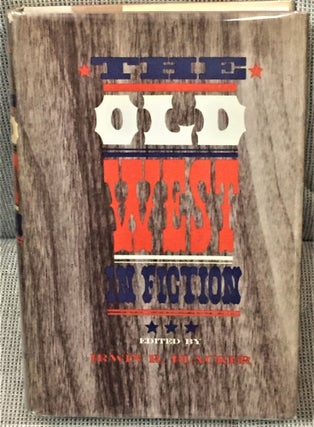 Item #025128 The Old West in Fiction. Irwin R. BLACKER