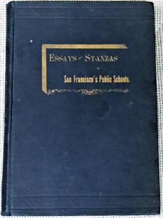 Item #025213 Original Thoughts, Essays and Stanzas Written By the Pupils of the San Francisco...