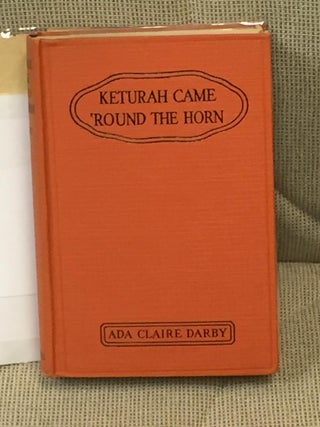 Keturah Came 'Round the Horn, a Story of Old California