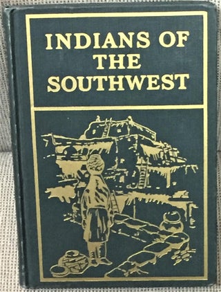 Item #025583 Indians of the Southwest. Pliny Earle GODDARD