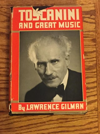 Item #025699 Toscanini and Great Music. Lawrence Gilman