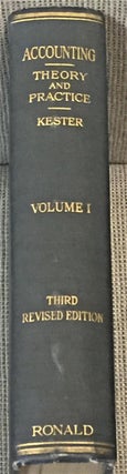 Item #026112 Accounting, Theory and Practice, Volume 1 (First Year). Ph D. Roy B. Kester