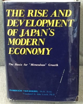 Item #026251 The Rise and Development of Japan's Modern Economy, the Basis for "Miraculous"...