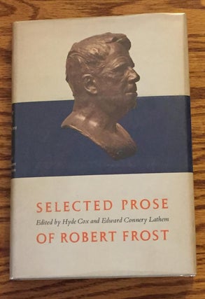 Item #026383 Selected Prose of Robert Frost. Hyde Cox, Edward Connery Lathem