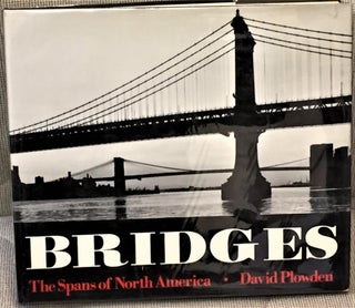 Item #026651 Bridges, the Spans of North America. David Plowden