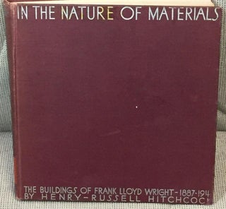 Item #026748 In the Nature of Materials, the Buildings of Frank Lloyd Wright 1887-1941. Henry-...