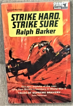 Item #026905 Strike Hard, Strike Sure. Ralph Barker