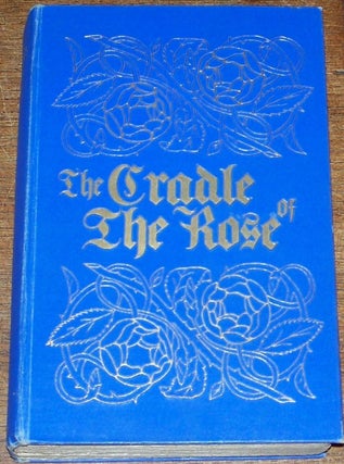 Item #027180 The Cradle of the Rose. ANONYMOUS, Marguerite Cunliffe-Owen