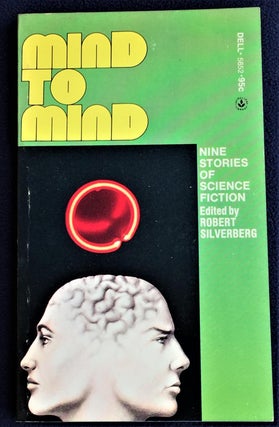 Item #027437 Mind to Mind. Robert Silverberg, Brian W. Aldiss Isaac Asimov, Others