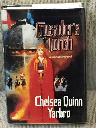 Item #027440 Crusader's Torch. Chelsea Quinn Yarbro