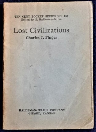 Item #027460 Lost Civilizations. Charles J. Finger