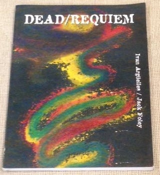 Item #027558 New Poetry from California: Dead Requiem. Ivan ARGUELLES, Jack FOLEY