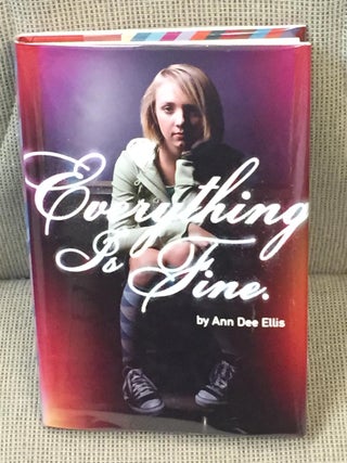 Item #027591 Everything is Fine. Ann Dee Ellis