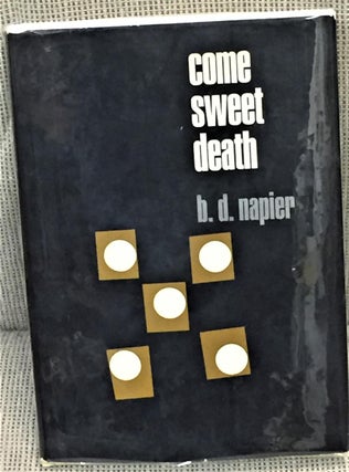 Item #027622 Come Sweet Death, a Quintet from Genesis. B D. Napier