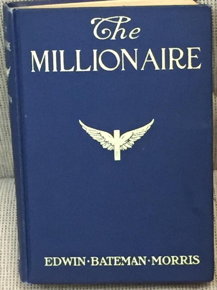 Item #027921 The Millionaire. Edwin Bateman Morris.