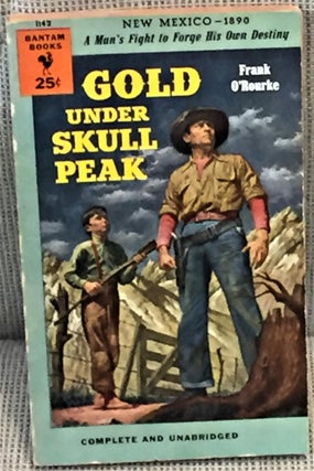 Item #028136 Gold Under Skull Peak. Frank O'Rourke