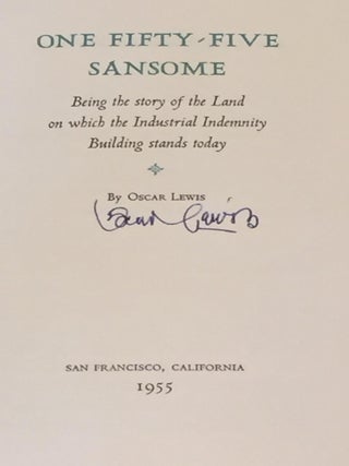 One Fifty-Five Sansome, Being the Story of the Land on Which the Industrial Indemnity Building Stands Today