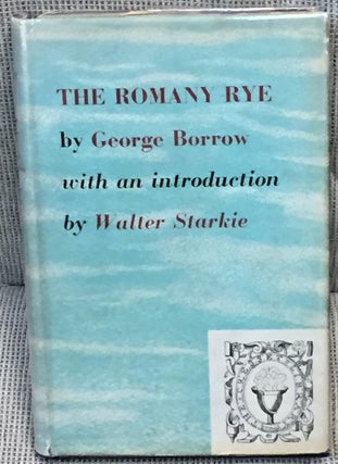 Item #028480 The Romany Rye. Walter Starkie George Borrow, introduction