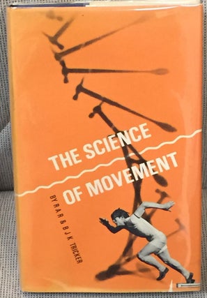 Item #029004 The Science of Movement. R. A. R., B. J. K. Tricker