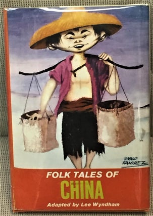 Item #029736 Folk Tales of China. Lee Wyndham, adapted by