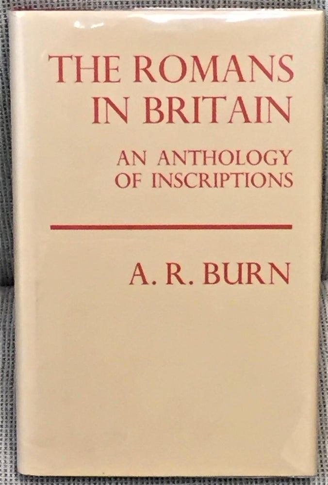 Item #029756 The Romans in Britain, an Anthology of Inscriptions. A. R. Burn.