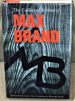 Item #029898 The Collected Stories of Max Brand. Robert EASTON, Jane