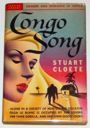 Item #031793 Congo Song - Danger and Romance in Africa. Stuart CLOETE