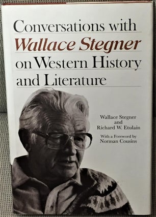Item #032011 Conversations with Wallace Stegner on Western History and Literature. Wallace...
